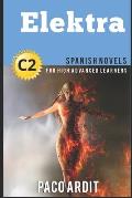 Spanish Novels: Elektra (Spanish Novels for High Advanced Learners C2)