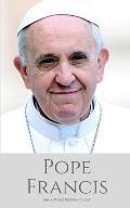 Pope Francis: A Biography of a Catholic Moderniser
