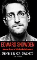 Edward Snowden: America's Whistleblower - Sinner or Saint?