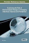 Examining the Role of Environmental Change on Emerging Infectious Diseases and Pandemics