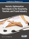 Handbook of Research on Holistic Optimization Techniques in the Hospitality, Tourism, and Travel Industry