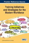 Training Initiatives and Strategies for the Modern Workforce