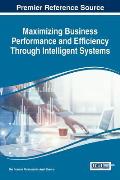 Maximizing Business Performance and Efficiency Through Intelligent Systems
