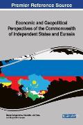 Economic and Geopolitical Perspectives of the Commonwealth of Independent States and Eurasia
