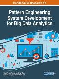 Handbook of Research on Pattern Engineering System Development for Big Data Analytics