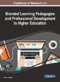 Handbook of Research on Blended Learning Pedagogies and Professional Development in Higher Education
