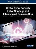 Global Cyber Security Labor Shortage and International Business Risk