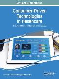 Consumer-Driven Technologies in Healthcare: Breakthroughs in Research and Practice