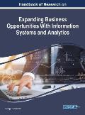 Handbook of Research on Expanding Business Opportunities With Information Systems and Analytics