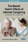 The Mental Health Effects of Informal Caregiving: Emerging Research and Opportunities