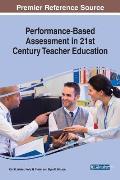 Performance-Based Assessment in 21st Century Teacher Education