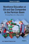 Workforce Education at Oil and Gas Companies in the Permian Basin: Emerging Research and Opportunities