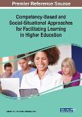 Competency-Based and Social-Situational Approaches for Facilitating Learning in Higher Education