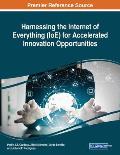 Harnessing the Internet of Everything (IoE) for Accelerated Innovation Opportunities