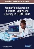 Women's Influence on Inclusion, Equity, and Diversity in STEM Fields