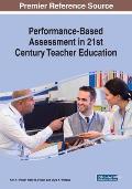 Performance-Based Assessment in 21st Century Teacher Education