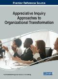 Appreciative Inquiry Approaches to Organizational Transformation