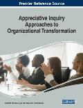 Appreciative Inquiry Approaches to Organizational Transformation