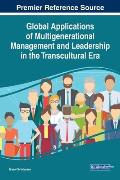 Global Applications of Multigenerational Management and Leadership in the Transcultural Era