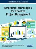 Handbook of Research on Emerging Technologies for Effective Project Management