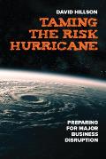 Taming the Risk Hurricane: Preparing for Major Business Disruption