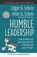 Humble Leadership Second Edition The Power of Relationships Openness & Trust
