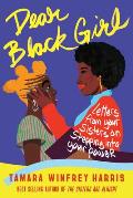 Dear Black Girl Letters From Your Sisters on Stepping Into Your Power