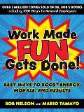 Work Made Fun Gets Done Easy Ways to Boost Energy Morale & Results
