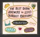 Best Damn Answers to Lifes Hardest Questions A Flowchart Book