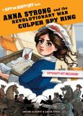 Anna Strong & the Revolutionary War Culper Spy Ring A Spy on History Book