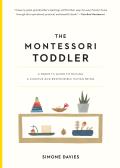 Montessori Toddler A Parents Guide to Raising a Curious & Responsible Human Being