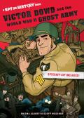 Victor Dowd and the World War II Ghost Army: A Spy on History Book