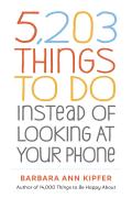 5203 Things to Do Instead of Looking at Your Phone