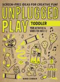 Unplugged Play Toddler 156 Activities & Games for Ages 1 2