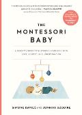 Montessori Baby A Parents Guide to Nurturing Your Baby with Love Respect & Understanding