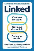 Linked Conquer LinkedIn Get the Job Own Your Future