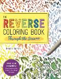 Original Reverse Coloring Book Through the Seasons