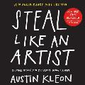 Steal Like an Artist 10th Anniversary Gift Edition with a New Afterword by the Author 10 Things Nobody Told You About Being Creative