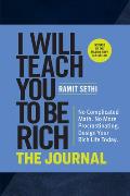I Will Teach You to Be Rich The Journal Dream Your Rich Life Then Make It Happen