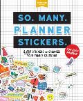 So. Many. Planner Stickers. for Busy Parents: 2,650 Stickers to Organize Your Family Calendar