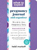 What to Expect Pregnancy Journal & Organizer The All in One Pregnancy Diary