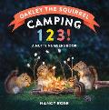 Oakley the Squirrel Camping 1 2 3 A Nutty Numbers Book