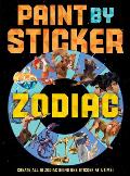 Paint by Sticker: Zodiac: Create All 12 Zodiac Signs One Sticker at a Time