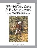 WHY DID YOU COME IF YOU LEAVE AGAIN? Volume 1: The Narrative of an Ethnographer's Footprints Among the Anyuak in South Sudan