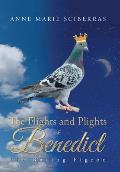 The Flights and Plights of Benedict: The Racing Pigeon