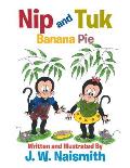 Nip and Tuk: Banana Pie