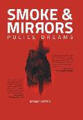 Smoke and Mirrors: Police Dreams