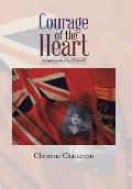 Courage of the Heart: An American Odyssey 1915 to 1923