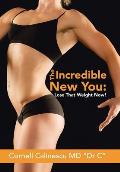 The Incredible New You: Lose That Weight Now!