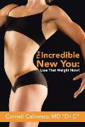 The Incredible New You: Lose That Weight Now!